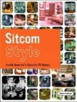 Sitcom Style : Inside America's Favorite TV Homes артикул 13824b.